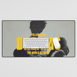 Follow Your Dreams - The World Is Yours | Photography Design Desk Mat