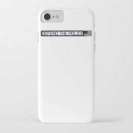 Defend The Police iPhone Case