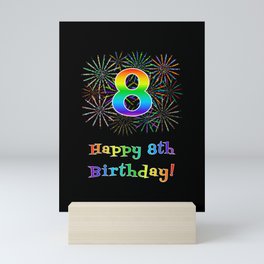 [ Thumbnail: 8th Birthday - Fun Rainbow Spectrum Gradient Pattern Text, Bursting Fireworks Inspired Background Mini Art Print ]