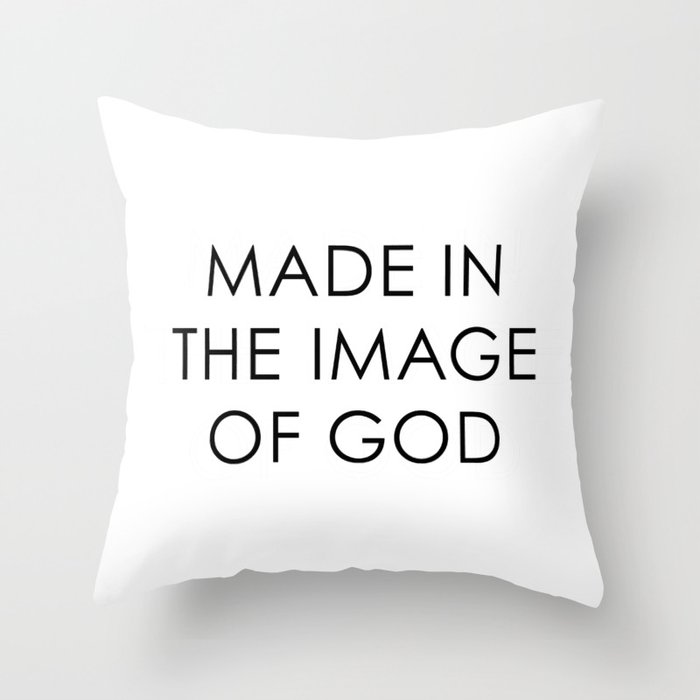 Made in the image of God Throw Pillow