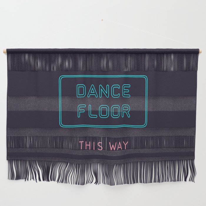 Dance Floor This Way in Neon Lights Wall Hanging