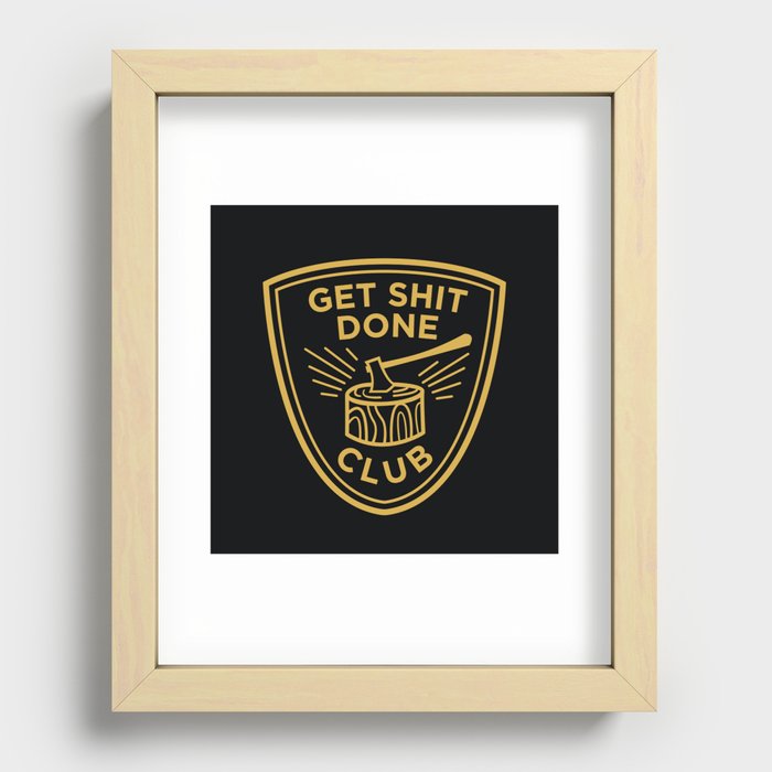 Get Sh*t Done Club Recessed Framed Print
