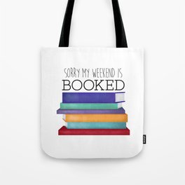 Sorry My Weekend Is Booked Tote Bag