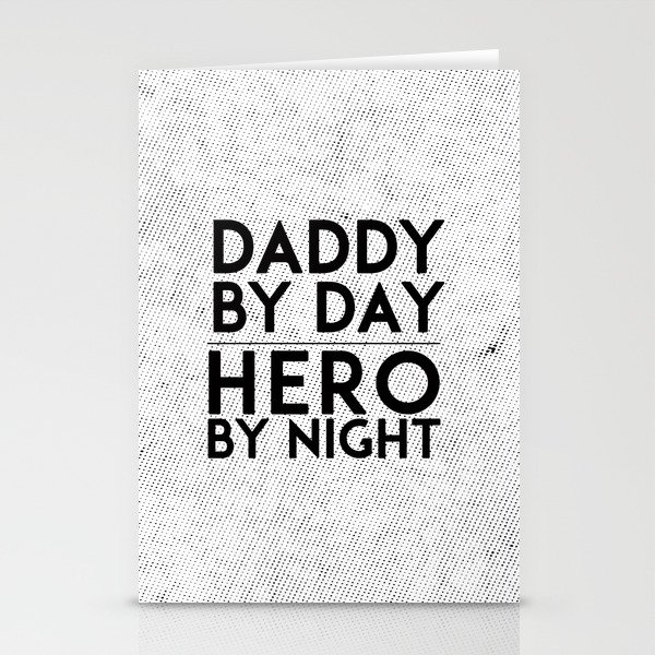 Daddy by Day / Hero by Night Stationery Cards