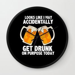 Accidentally Get Drunk Wall Clock