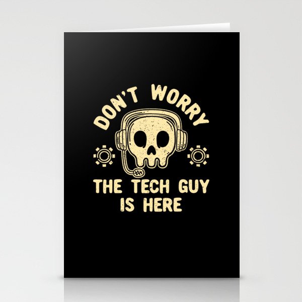 Don't Worry The Tech Guy Is Here Stationery Cards