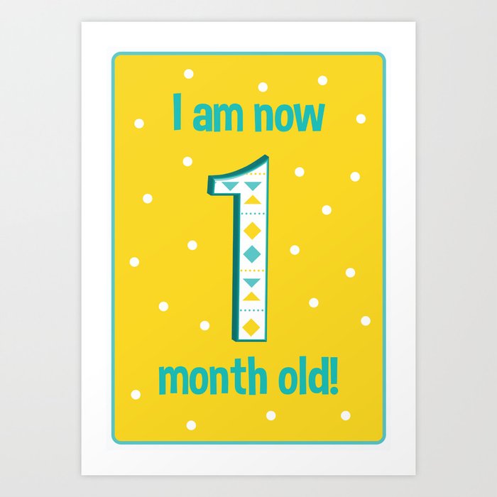 I'm a One Month Old Baby! Art Print