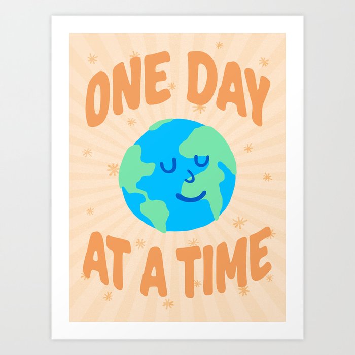 "One Day at a Time" inspired by Ariane Goldman, Hatch Art Print