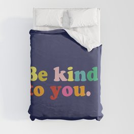 Be Kind To You Duvet Cover