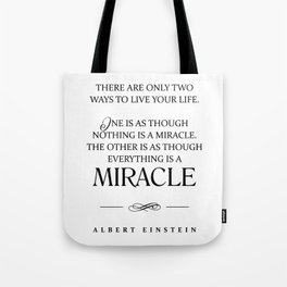 Albert Einstein Quote - Everything is a Miracle 1 - Inspiring, Motivational - Minimalist, Typography Tote Bag