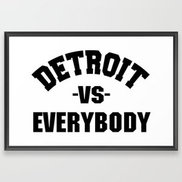 Detroit Vs Everybody Quote Slogan Framed Art Print