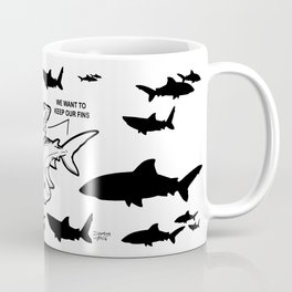"We want to keep our fins." Coffee Mug
