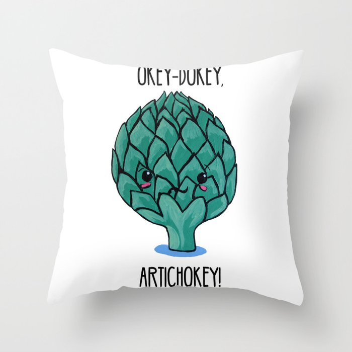 Okey Dokey Artichokey Throw Pillow By Artsbycheri Society6