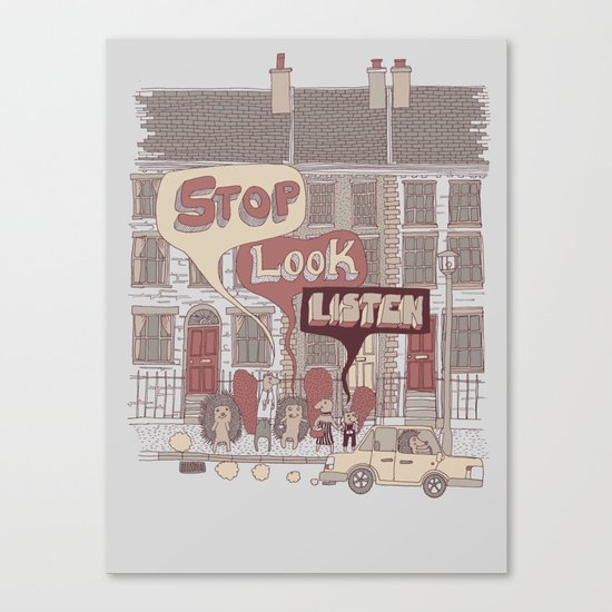 Stop, Look, Listen Canvas Print