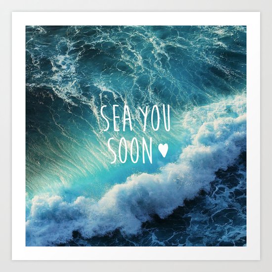 Sea you soon Art Print