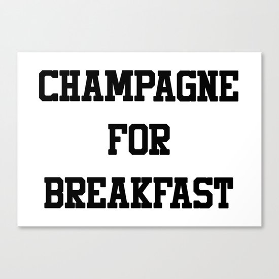 Champagne For Breakfast Canvas Print