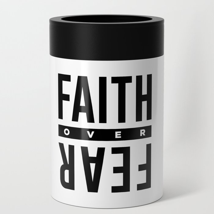 Faith over Fear - Bible Verses 1 - Christian - Faith Based - Inspirational - Spiritual, Religious Can Cooler