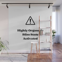 Highly Orgasmic Bliss State Activated White Wall Mural