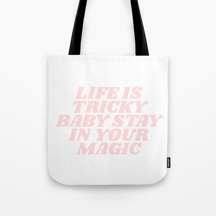Life Is Tricky Baby Stay In Your Magic Tote Bag By Typeangel Life Is Tricky Baby Stay In Your Magic Tote Bag By Typeangel