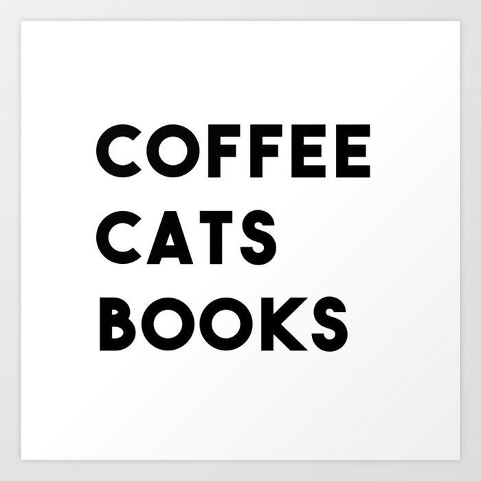 Coffee Cats Books Print Art Print By Plantpoweredself Society6