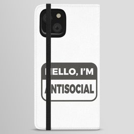 Hello, I'm Antisocial Funny iPhone Wallet Case