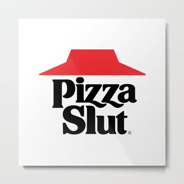 Pizza Slut Metal Print
