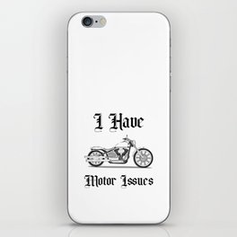 I Have Motor Issues iPhone Skin