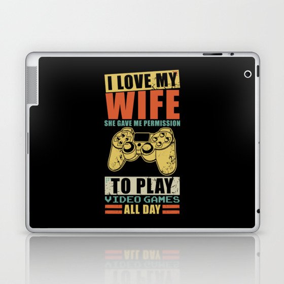 I love my Wife Gaming Gamer Laptop & iPad Skin