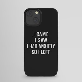 I Had Anxiety Funny Quote iPhone Case