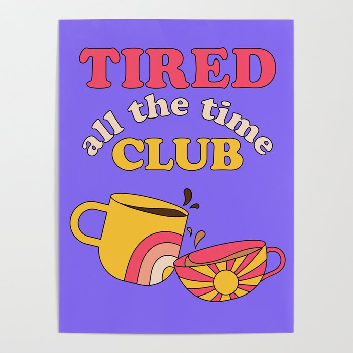 Tired Club Poster