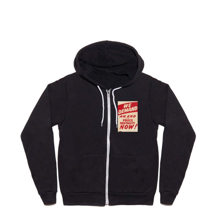 We demand an end to police brutality now! 1968 Civil Rights Protest Poster Full Zip Hoodie