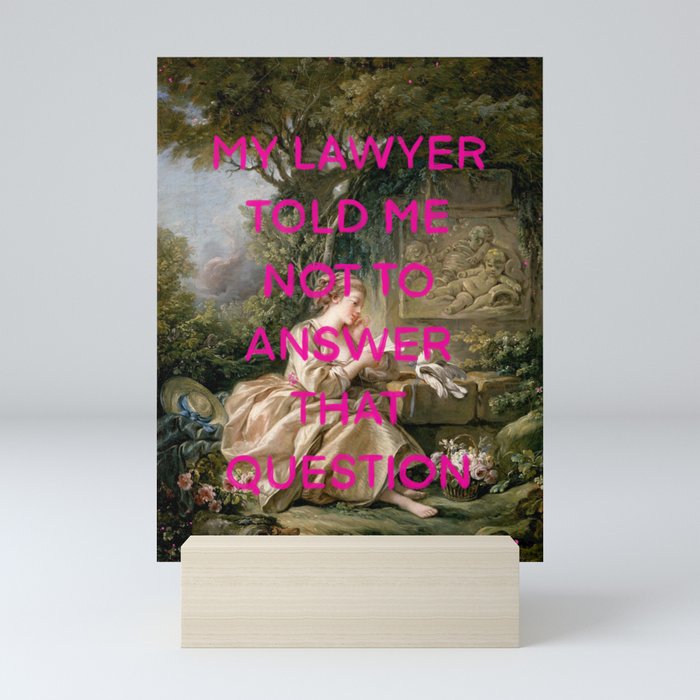 My lawyer told me not to answer that question- Mischievous Marie Antoinette  Mini Art Print