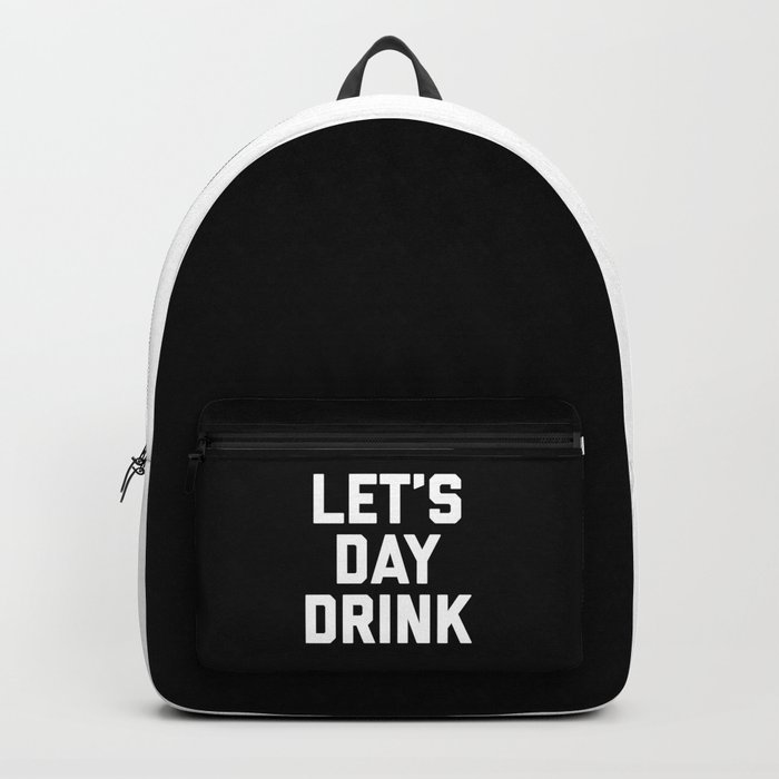 Let's Day Drink Funny Quote Backpack