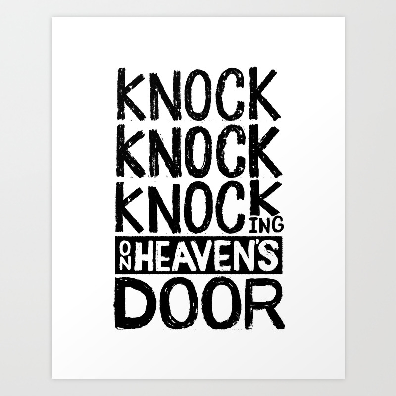 Knock Knock Knocking On Heaven S Door Art Print By