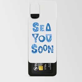 Decorative text "Sea you soon" Android Card Case