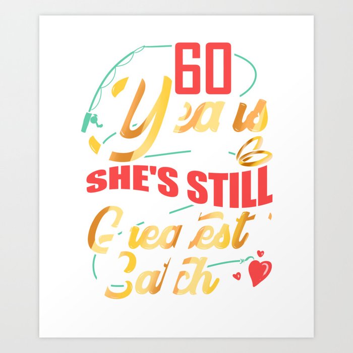 60th Wedding Anniversary 60 Years And She S Still My Greatest Catch Anniversary Gift For Wife Art Print By Kanigdesigns Society6,What Temp To Cook Pork Chops