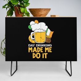 Day Drinking Made Me Do It Funny St Patricks Day Credenza