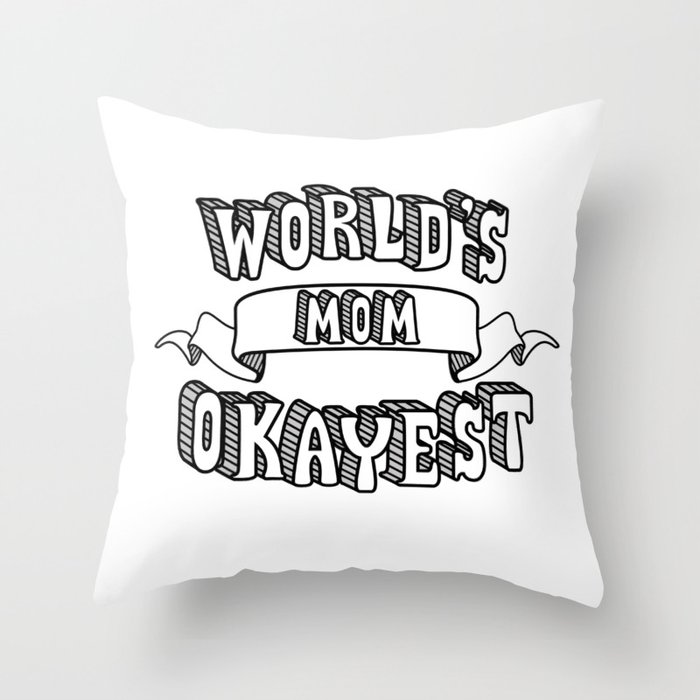 World's Okayest Mom Throw Pillow
