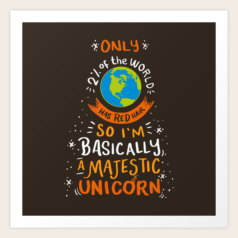 Red Head Quotes I M Basically A Majestic Unicorn Funny Redhead Quotes Gift Art Print By Yeoys Society6 i m basically a majestic unicorn funny redhead quotes gift art print by yeoys