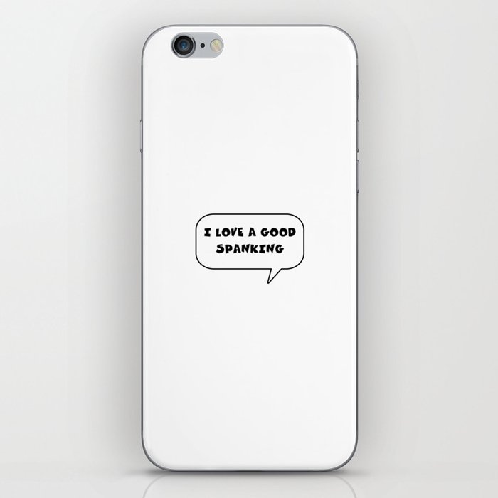 Fun or funny text i love a good spanking iPhone Skin