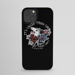 Possum with flowers - It's called trash can not trash can't iPhone Case