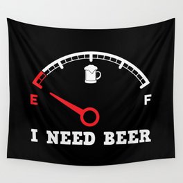 I Need Beer Funny Wall Tapestry