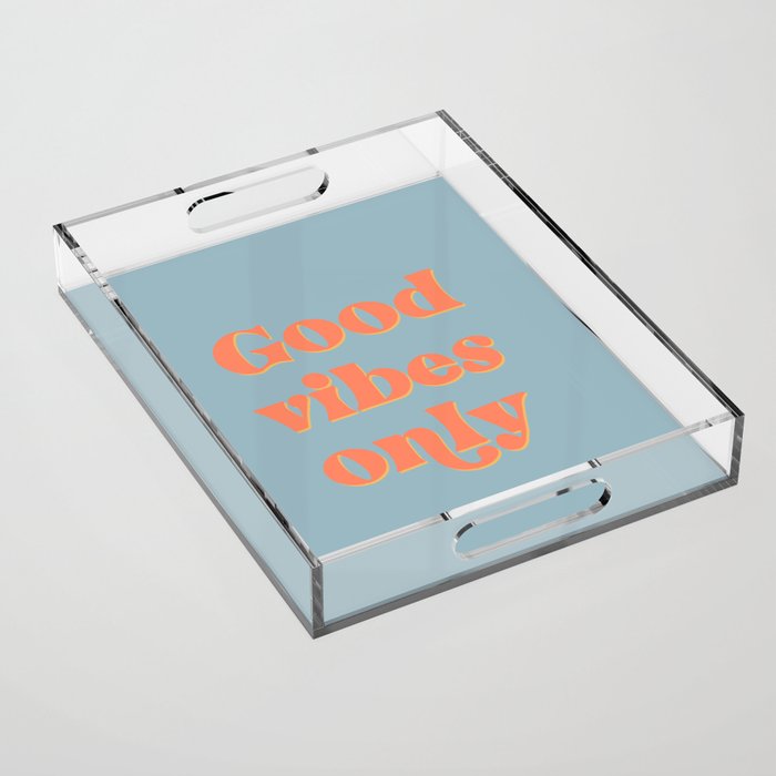 Good Vibes Only Quote in Light Blue Acrylic Tray