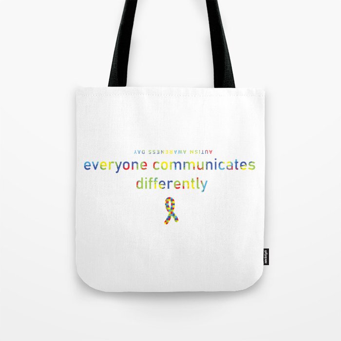 everyone communicates differently - awareness Tote Bag