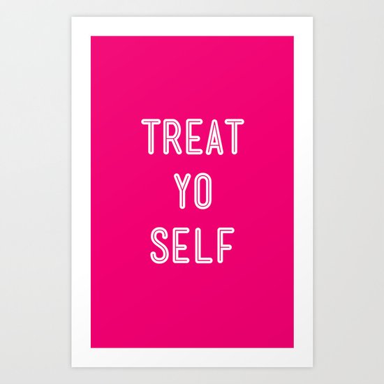 Treat Yo Self Pink- Parks and Recreation Art Print