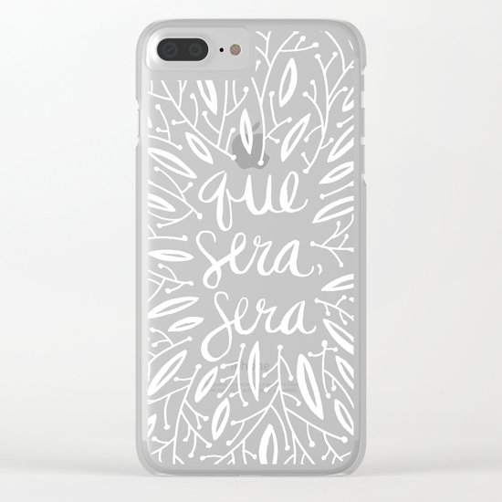 Whatever Will Be, Will Be – White Ink Clear iPhone Case