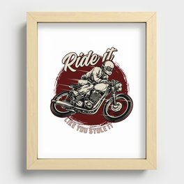 Ride It Like You Stole It Recessed Framed Print