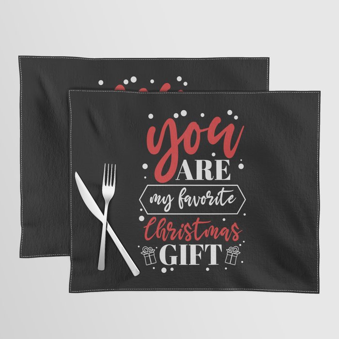 You Are My Favorite Christmas Gift Placemat