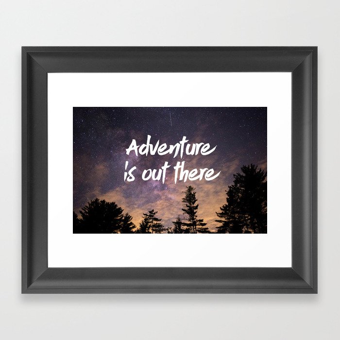 Adventure is Out There Framed Art Print