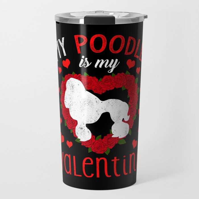 Dog Animal Hearts Day Poodle My Valentines Day Travel Mug